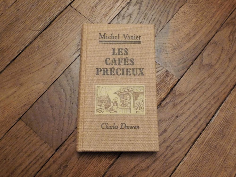 Les Caf&eacute;s Pr&eacute;cieux- Michel Vanier- Charles Danican Livres et BD