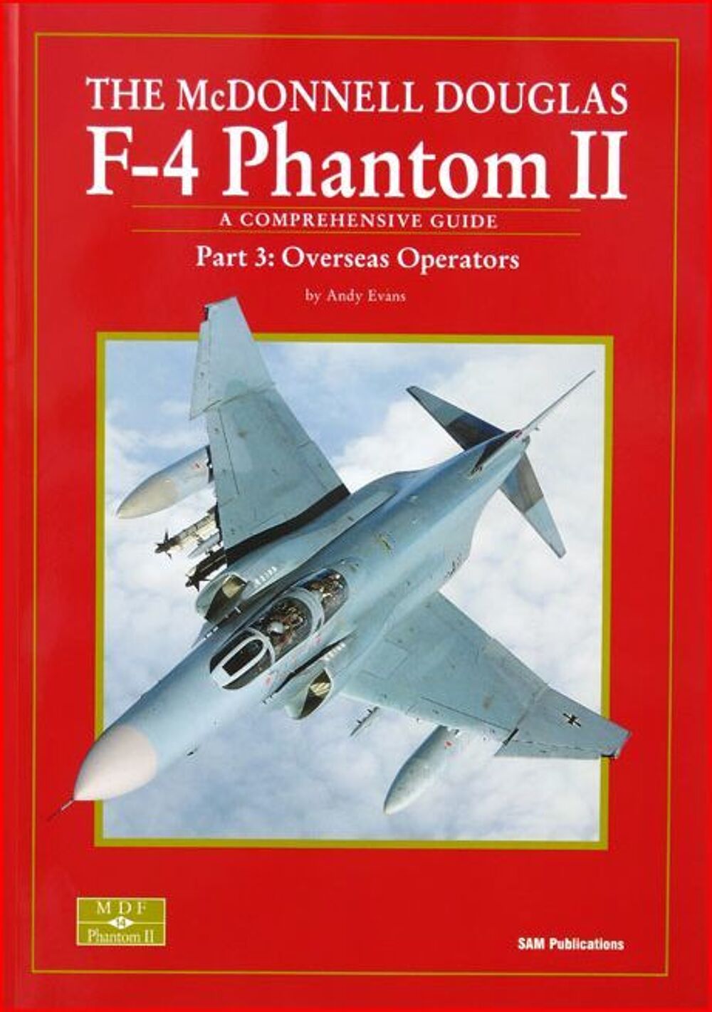 F-4 Phantom II part III : Overseas Operators.
Livres et BD