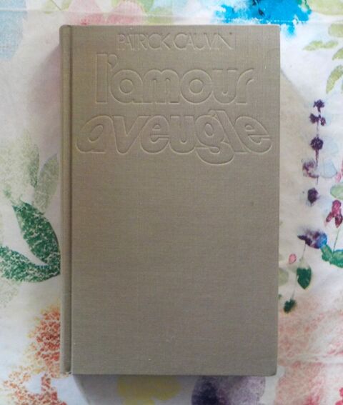 L'AMOUR AVEUGLE de Patrick CAUVIN Ed. Latt�s 2 Bubry (56)