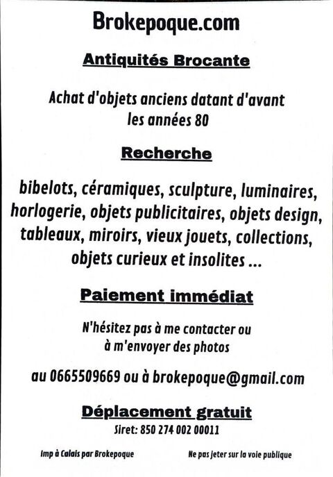 Achat objets anciens antiquit�s brocante. 10 Calais (62)