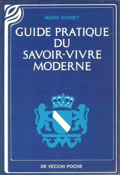 Guide pratique du savoir-vivre moderne (Marie Gosset) 2 Balma (31)