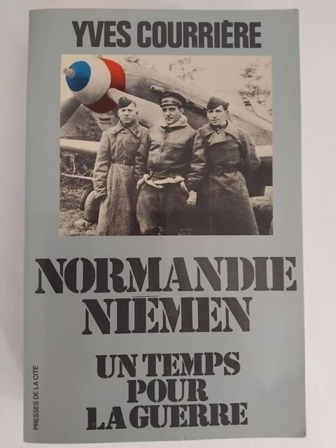 Normandie Niémen - Un temps pour la guerre - Yves Courrière 9 Avignon (84)
