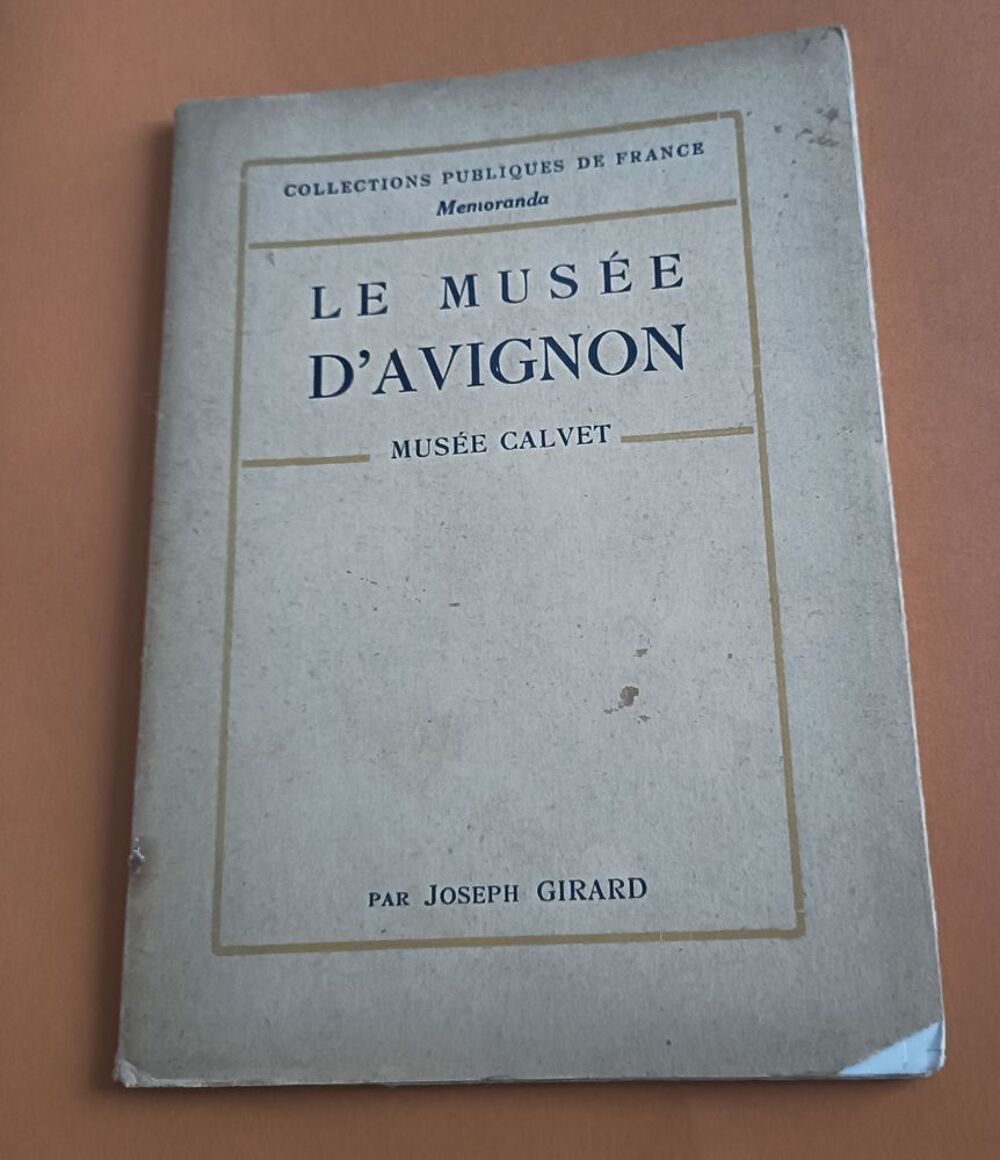 Joseph GIRARD : le mus&eacute;e d'Avignon - mus&eacute;e Calvet Livres et BD