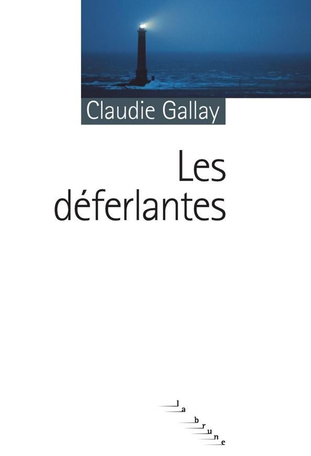 Les d&eacute;ferlantes - CLAUDIE GALLAY Livres et BD
