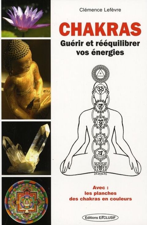 Chakras ; gu�rir et r��quilibrer vos �nergies 15 Saint-Genis-Laval (69)