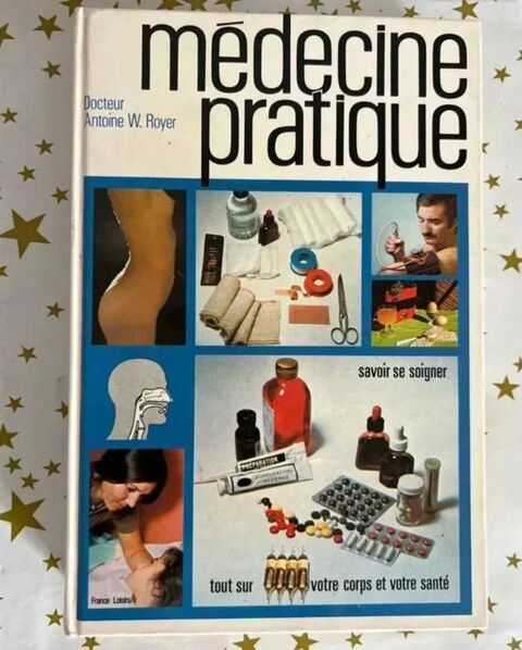 La Médecine Pratique (1976). Antoine W. Royer. Très bon état Céret (66)
