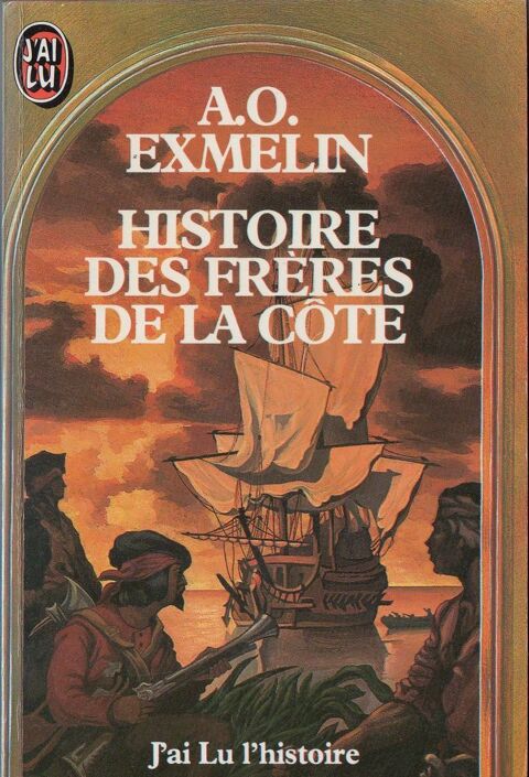 Histoire des Fr�res de la C�te - Alexandre-O. Exquemelin 2 Cabestany (66)