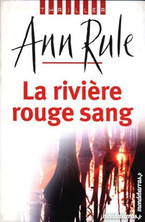 Livre : La rivire rouge sang ? Ann Rule 0 Issy-les-Moulineaux (92)