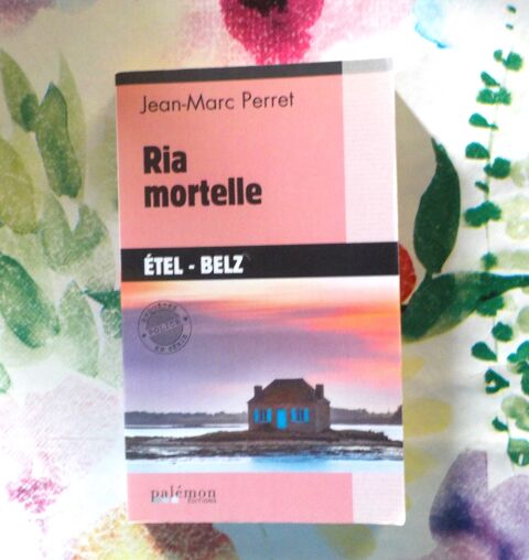 RIA MORTELLE (ETEL-BELZ) de Jean-Marc PERRET Ed. Pal�mon 3 Bubry (56)