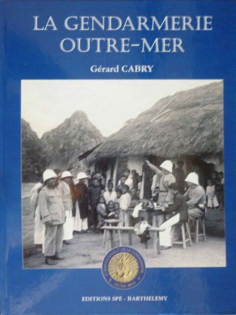 OUVRAGE - LA GENDARMERIE OUTRE MER 35 Dijon (21)