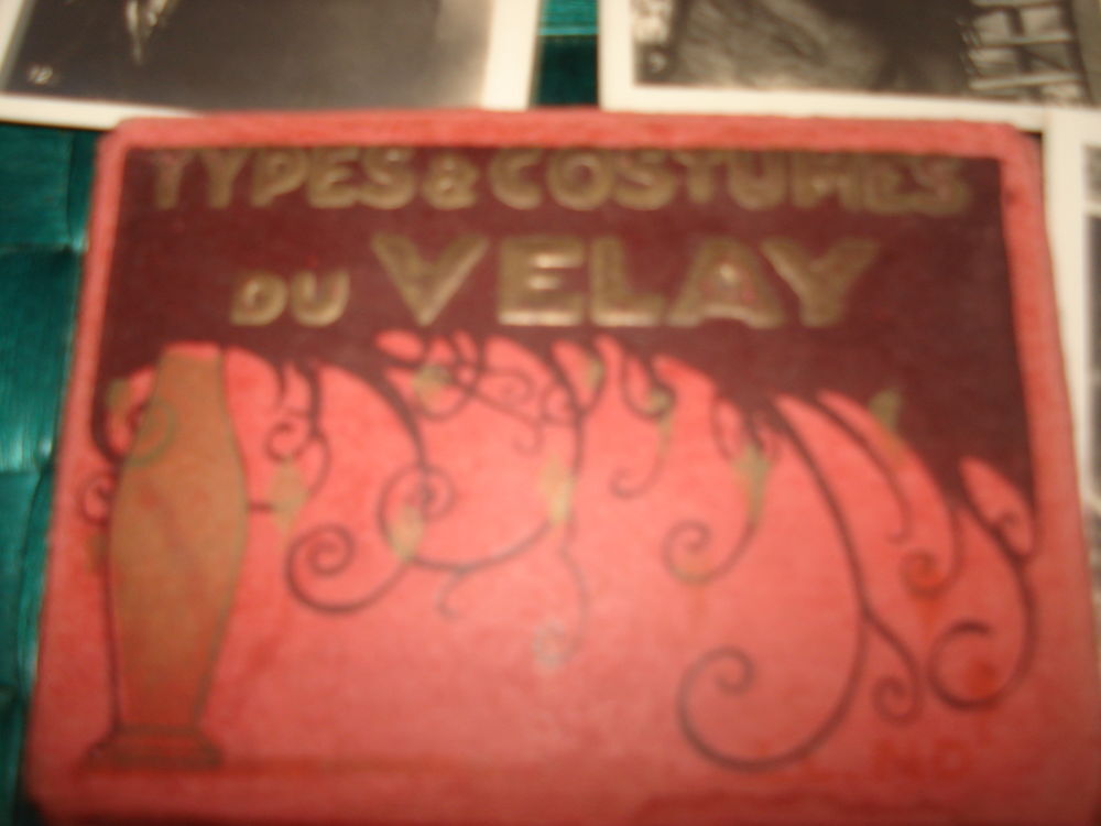 ALBUM 12 PHOTOS ANCIENS TYPES ET COSTUMES DU VELAY Photos/Video/TV