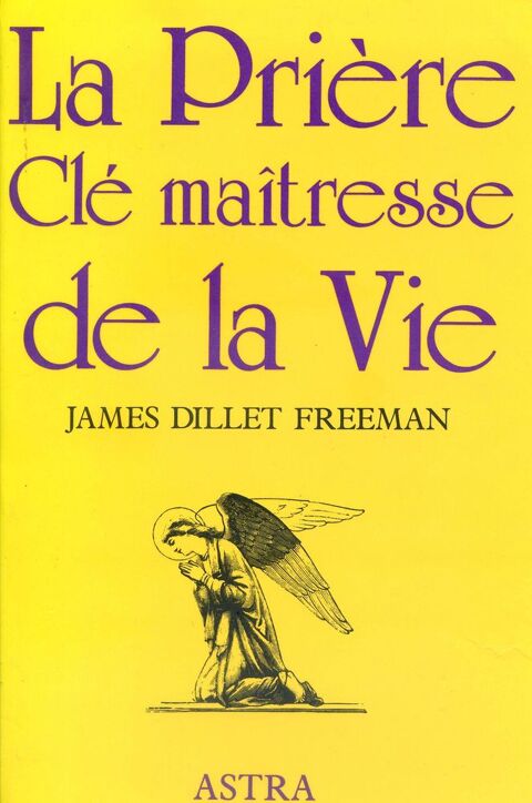 LA PRIERE CLE MAITRESSE DE LA VIE - Freeman 13 Rennes (35)