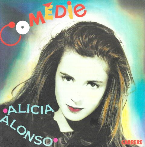 Alicia Alonso : Comédie / Ibiza [Vinyle 45 tours 7 ] 1987 12 Saint-Nom-la-Bretèche (78)