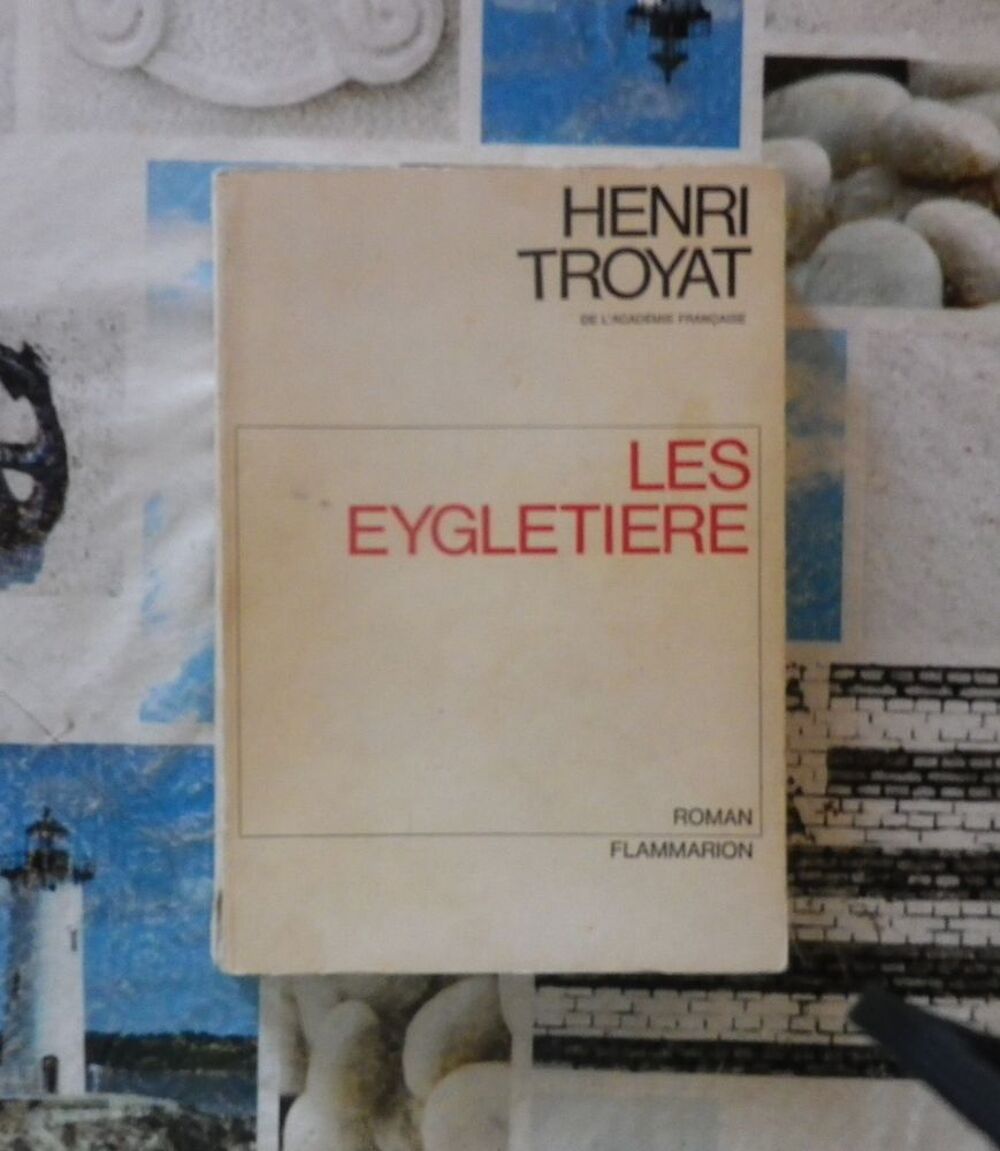 LES EYGLETIERE de Henri TROYAT Ed. Flammarion Livres et BD
