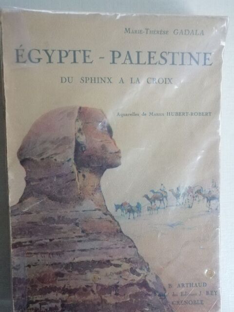 Égypte-Palestine du Sphinx à la Croix /Marie-Thérèse GADALA 0 Sainte-Agnès (06)