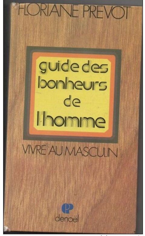 Floriane PREVOT Guide des bonheurs de l'homme, vivre au masc 5 Montauban (82)