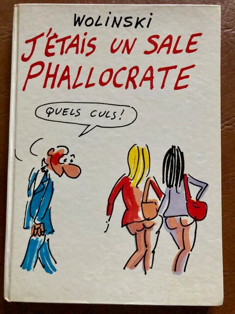 WOLINSKI ALBUM J'ETAIS UN SALE PHALLOCRATE  10 Magny-Cours (58)