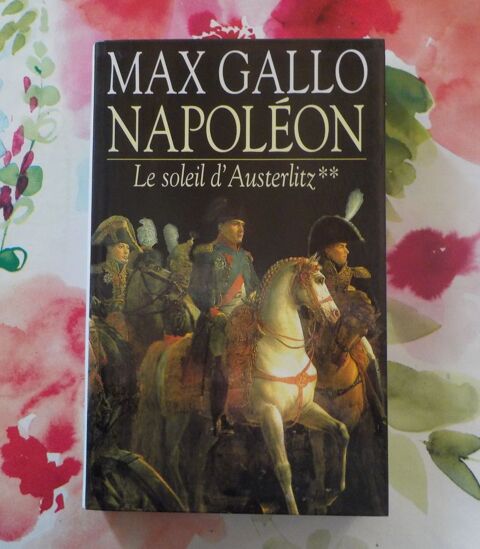 NAPOLEON T2 LE SOLEIL D'AUSTERLITZ de Max GALLO Ed. Succès d 3 Bubry (56)