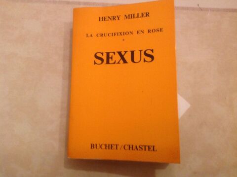 henry Miller . la crucifixion en rose SEXUS. 5 Senlis (60)