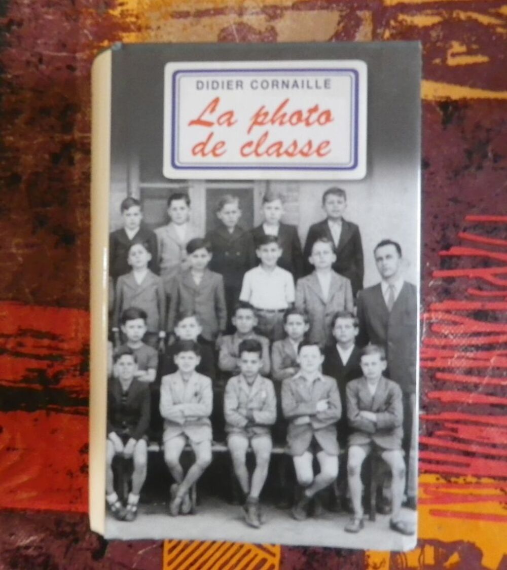 LA PHOTO DE CLASSE de Didier CORNAILLE Ed. France Loisirs Livres et BD