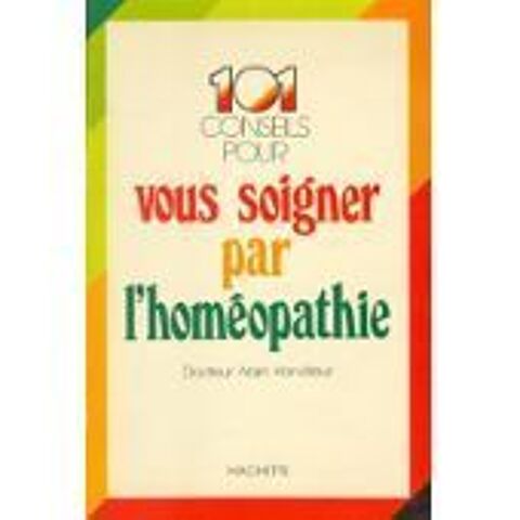 101 Conseils pour vous Soigner par l'Homéopathie 9 Saint-Denis-de-Pile (33)
