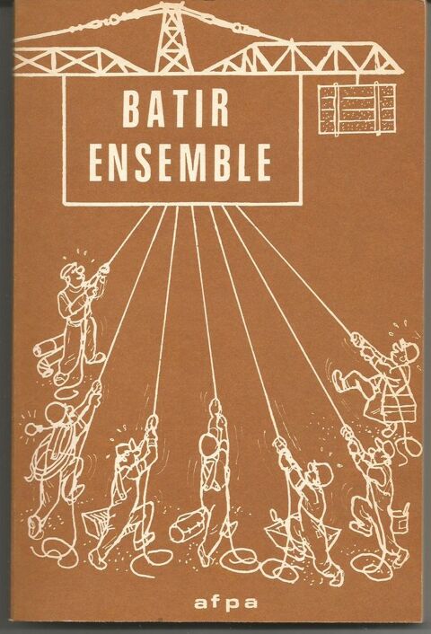 BATIR ENSEMBLE - AFPA - sous forme d'humour 7 Montauban (82)