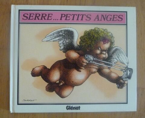 Serre ...Petits Anges (préface de Pierre Desproges) 10 Massy (91)