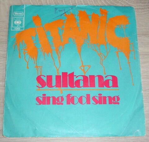 TITANIC - 45t SP - SING FOOL SING / SULTANA - CBS Holl. 1970 3 Roncq (59)