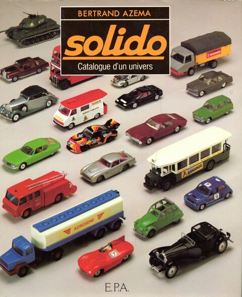 Solido : catalogue d'un univers - Bertrand Azema - 1983 110 Argenteuil (95)
