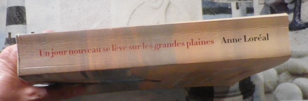 UN JOUR NOUVEAU SE LEVE SUR LES GRANDES PLAINES Anne LOREAL Livres et BD