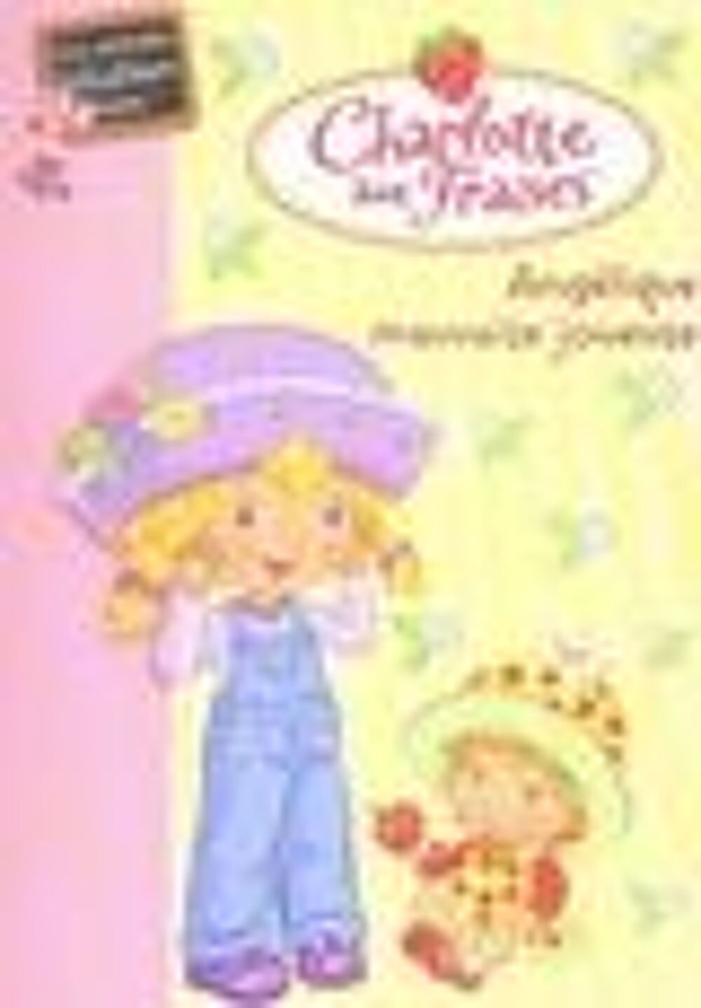 Charlotte aux Fraises t.5 : Ang&eacute;lique, mauvaise joueuse Livres et BD