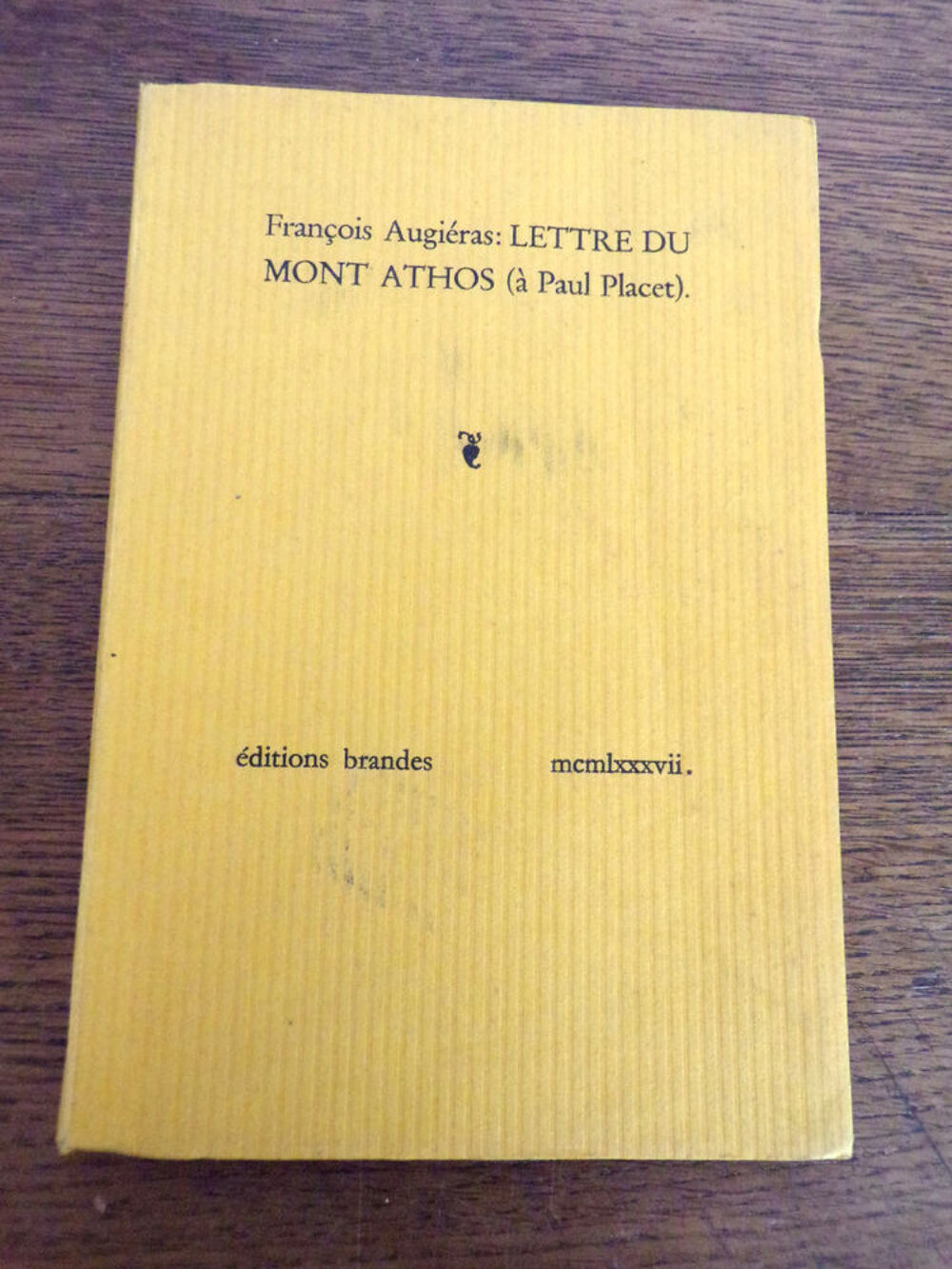 Lettre du Mont Athos Fran&ccedil;ois Augi&eacute;ras &eacute;ditions brandes mcml Livres et BD