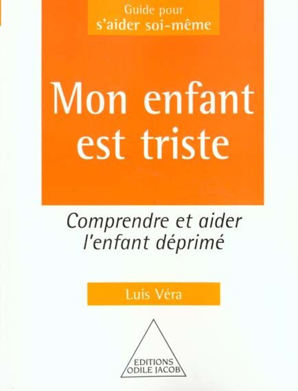 Mon enfant est triste - Luis V&eacute;ra Livres et BD
