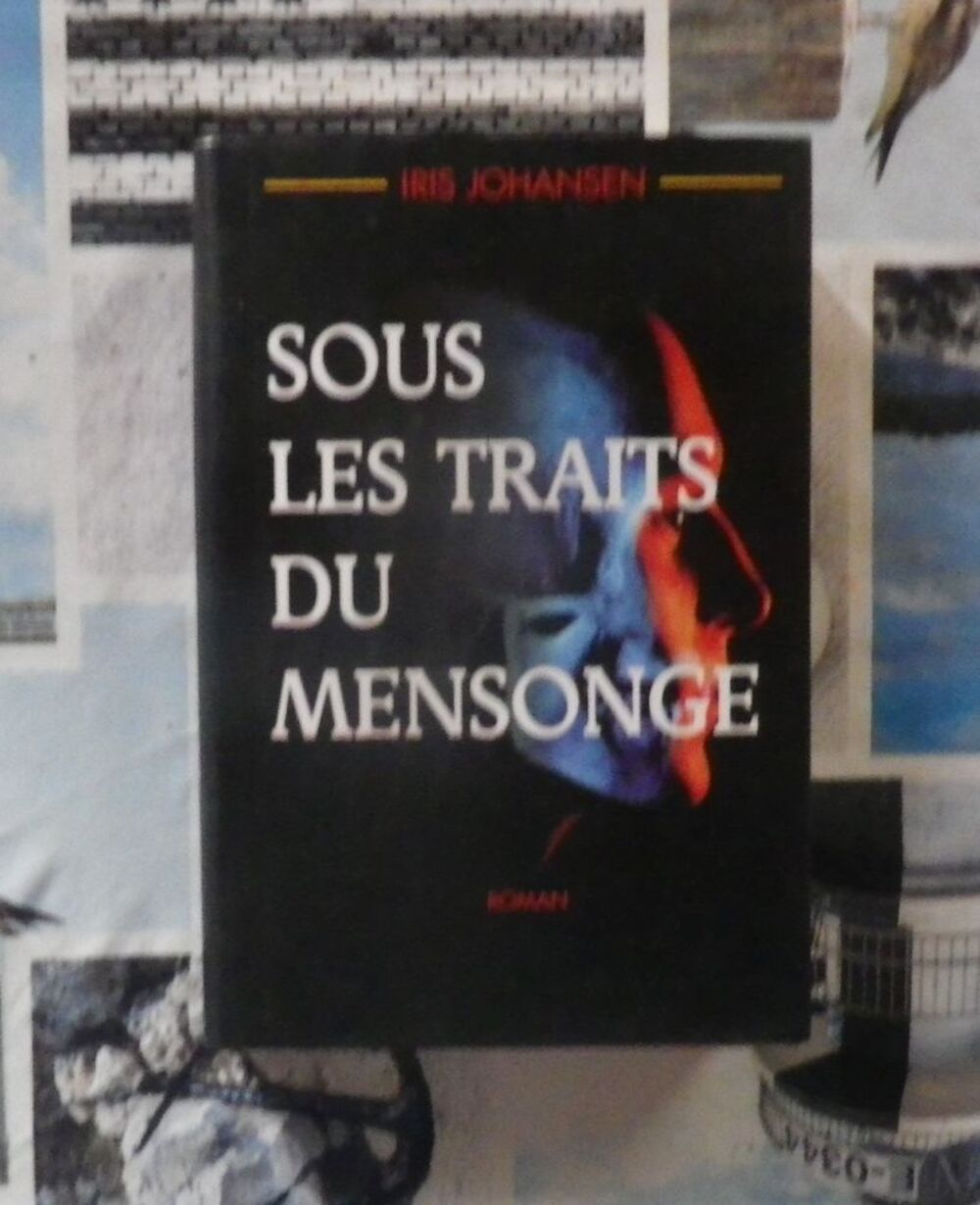 SOUS LES TRAITS DU MENSONGE de Iris JOHANSEN Ed. France Lois Livres et BD