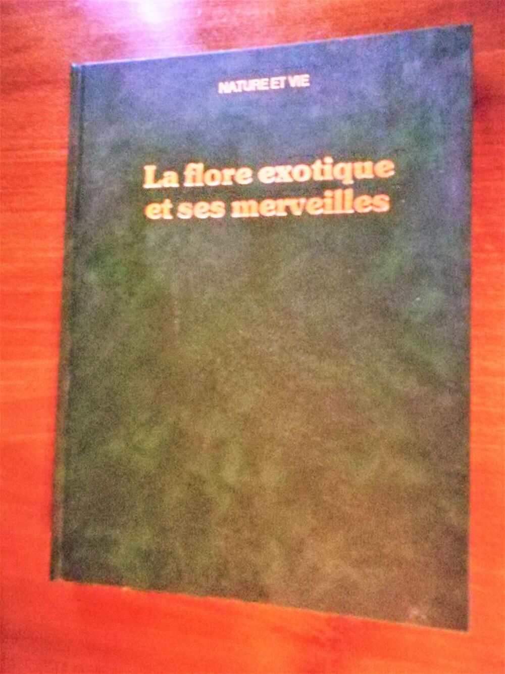 LA FLORE EXOTIQUE ET SES MERVEILLES Livres et BD