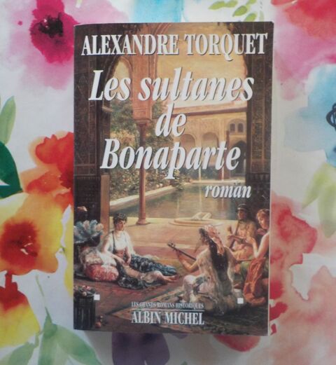 LES SULTANES DE BONAPARTE d'Alexandre TORQUET Albin Michel 3 Bubry (56)
