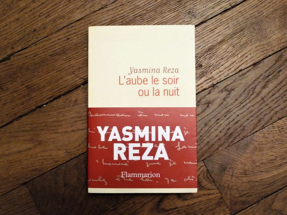 L'aube Le Soir ou La Nuit- Yasmina Reza- Flammarion Livres et BD