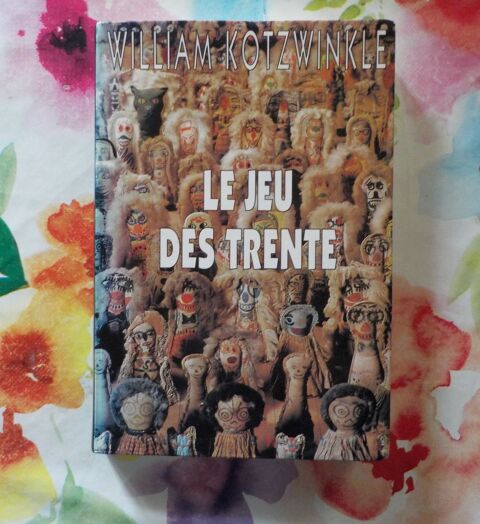 LE JEU DES TRENTE de William KOTZWINKLE Ed. Le Grand Livre d Bubry (56)