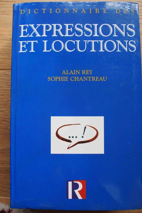 Dictionnaire des expressions est locutions - Alain Rey, 10 Rennes (35)