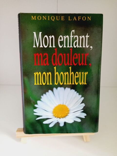 Livre  mon enfant ma douleur, mon bonheur  de Monique Lafon 2 Villiers (86)