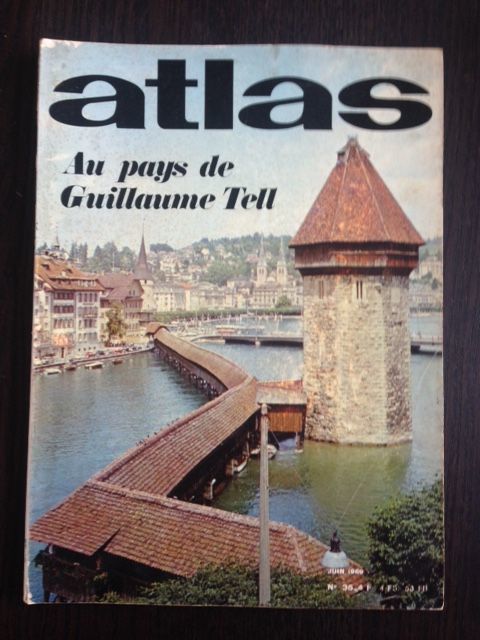 Revue Atlas - Juin 1969 - n� 35 - Au pays de Guillaume Tell 15 Nice (06)