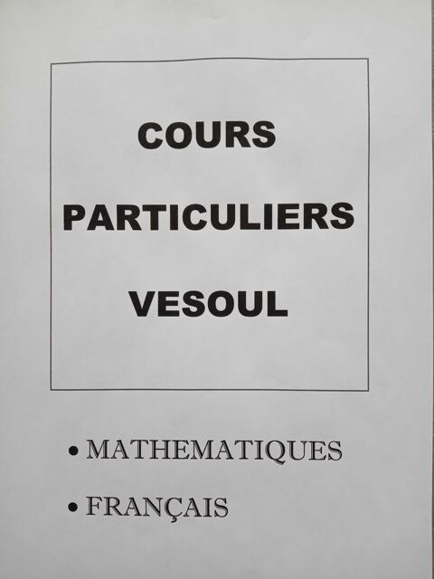 COURS PARTICULIERS Maths et Français, VESOUL 22 70000 Vesoul