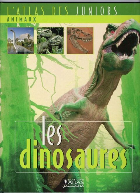 L'Atlas des Juniors: Les dinosaures - Cdric Saint-Denis 5 Cabestany (66)