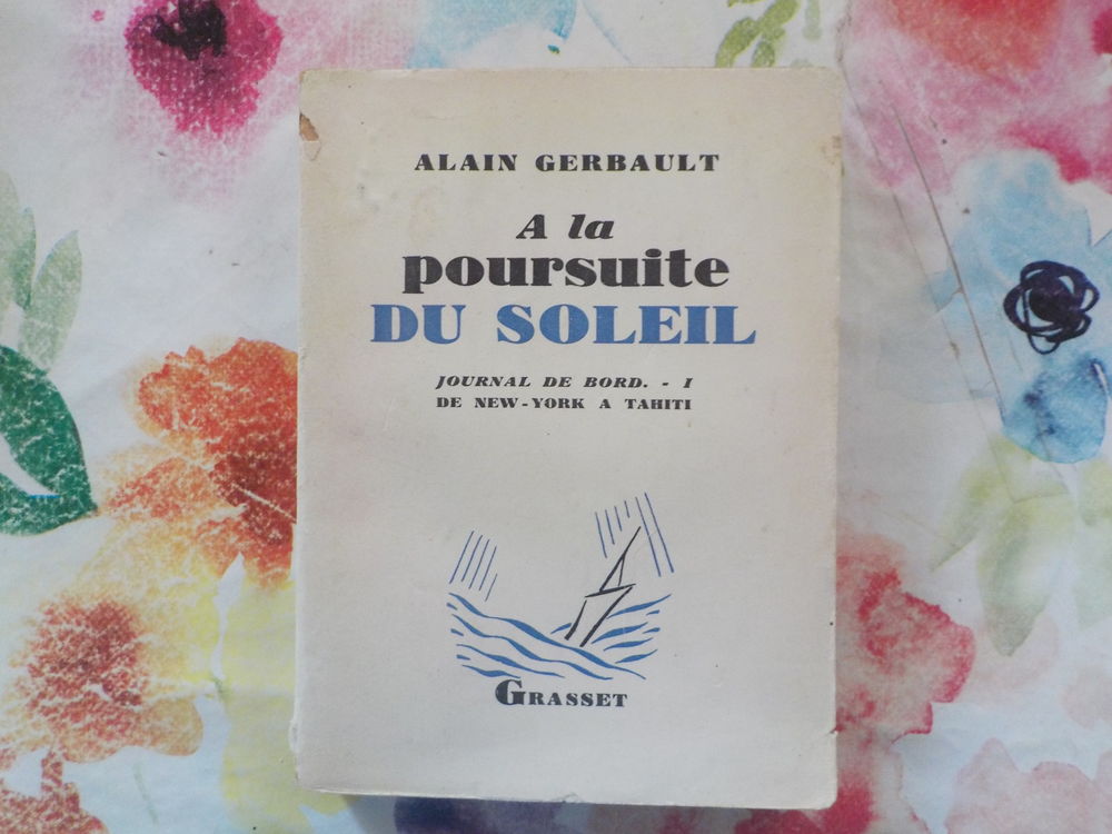 A LA POURSUITE DU SOLEIL Journal de bord I par A. GERBAULT Livres et BD