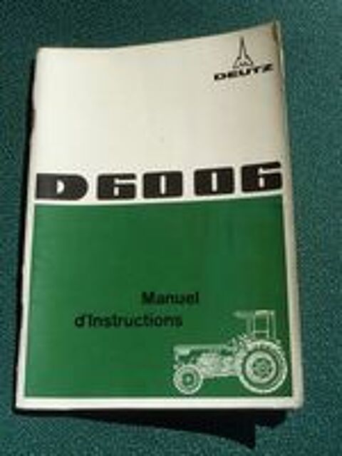   DEUTZ  tracteur D 6006 : notice d'entretien et d'utilisation 