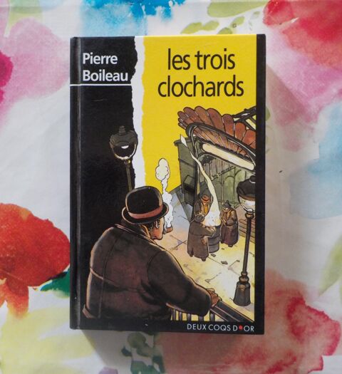 LES TROIS CLOCHARDS de Pierre BOILEAU Ed. Deux Coqs d'Or 3 Bubry (56)