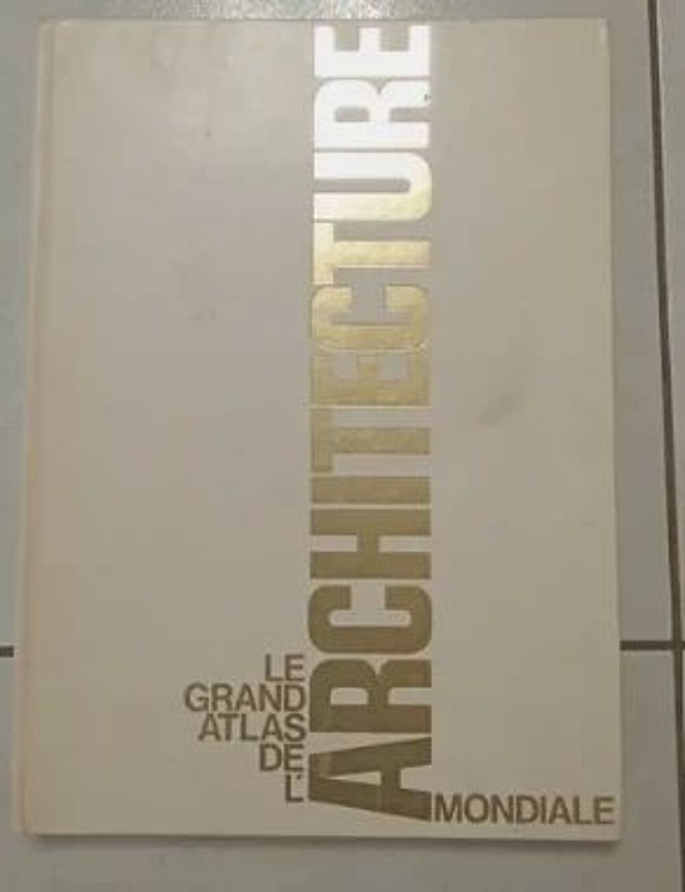 Le Grand Atlas de l'Architecture Mondiale - &Eacute;dition Livres et BD