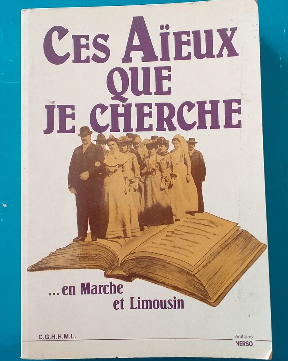  Ces a&iuml;eux que je cherche ...en Marche et Limousin Livres et BD