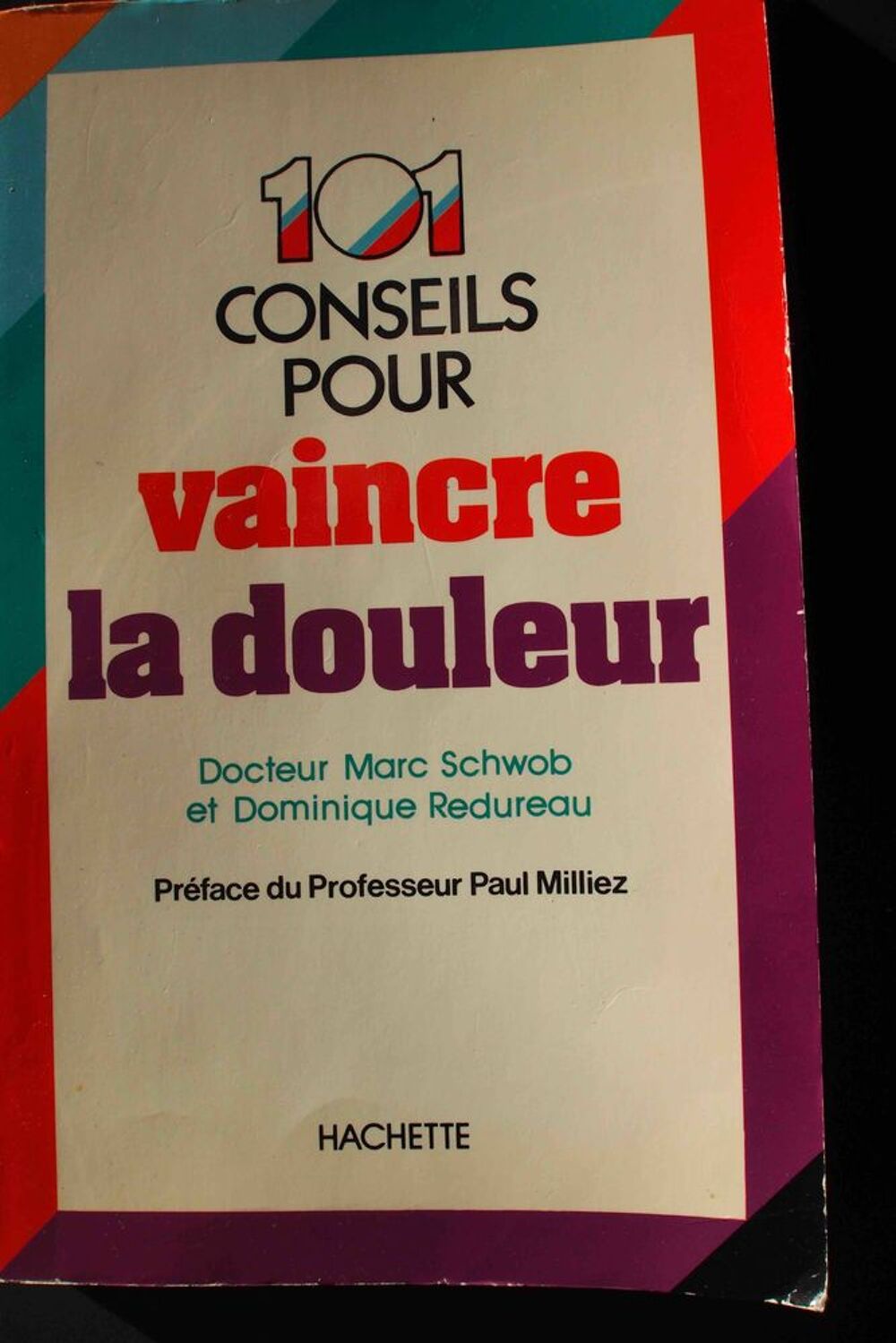 101 conseils pour vaincre la douleur- Docteur Marc Schwob, Livres et BD