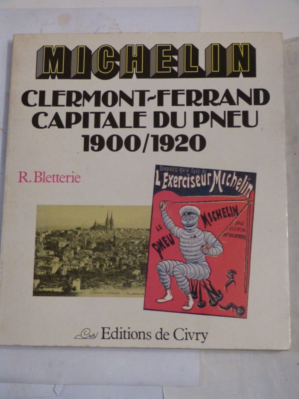 MICHELIN CLERMONT FERRAND CAPITALE DU PNEU 1900 - 1920 Livres et BD